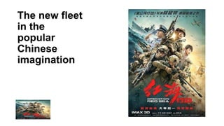 The new fleet
in the
popular
Chinese
imagination
 