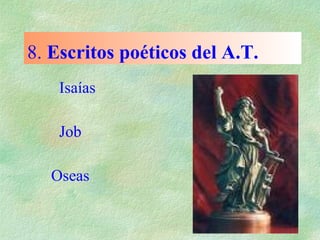 8.  Escritos poéticos del A.T. Isaías Job Oseas 