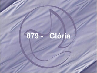 079 -  Glória 