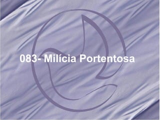 083- Milícia Portentosa   