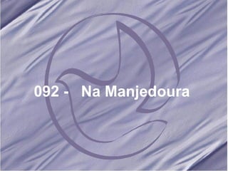 092 -  Na Manjedoura   