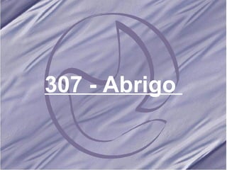 307 - Abrigo   