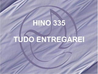 HINO 335 TUDO ENTREGAREI 