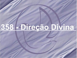 358 - Direção Divina   
