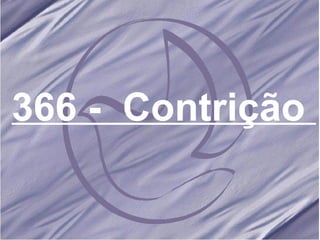 366 -  Contrição   