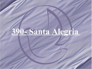 390- Santa Alegria  