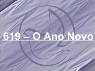 619 – O Ano Novo