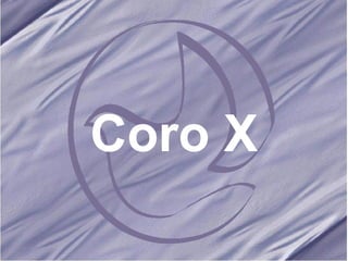 Coro X 
