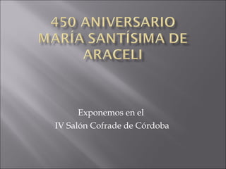 Exponemos en el  IV Salón Cofrade de Córdoba 