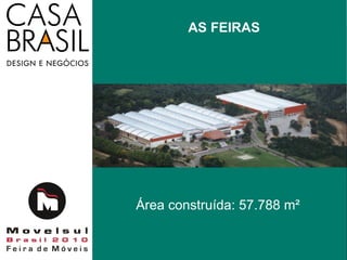 AS FEIRAS Área construída: 57.788 m² 