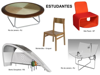 ESTUDANTES Rio de Janeiro - RJ Montevidéu - Uruguai São Paulo - SP Bento Gonçalves - RS Rio de Janeiro - RJ 