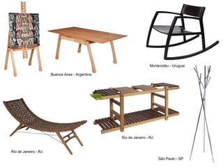 Buenos Aires - Argentina Rio de Janeiro - RJ Rio de Janeiro - RJ São Paulo - SP Montevidéu - Uruguai 