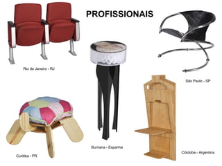 PROFISSIONAIS Curitiba - PR Rio de Janeiro - RJ Burriana - Espanha São Paulo - SP Córdoba - Argentina 