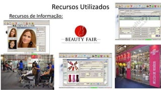 Recursos Utilizados
Recursos de Informação:
 
