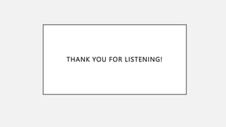 THANK YOU FOR LISTENING!
 