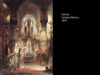 Salomé
Gustave Moreau,
1876