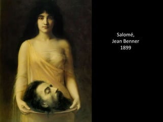 Salomé,
Jean Benner
1899