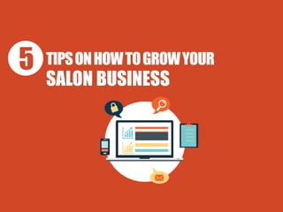 5 Tips On How To Grow Your Salon Business | PPTX