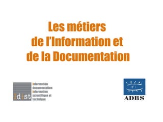 Les métiers  de l’Information et  de la Documentation 