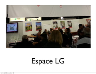 Espace LG
mercredi 20 novembre 13

 