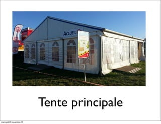 Tente principale
mercredi 20 novembre 13

 