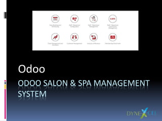 ODOO SALON & SPA MANAGEMENT
SYSTEM
Odoo
 