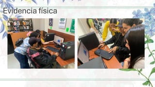 Evidencia física
 