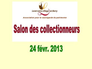Salon des collectionneurs du 24 févr. 2013