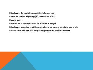 Ambassadeur: exclusivement fan de la marqueInfluenceur: plus volageTrouver des stratégie pour entrer dans la « trust zone » de l’influenceurSusciter la réaction – la dynamique de groupeHumaniser la communication/marque: en utilisant des méthodes projectives