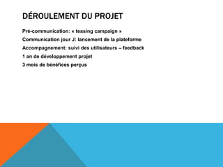 Ne nécessite pas de formation interne lourde