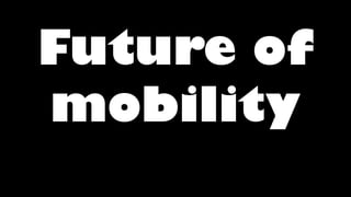 Future of
mobility
 