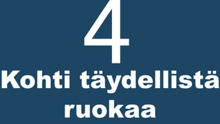 Kohti täydellistä
ruokaa
 