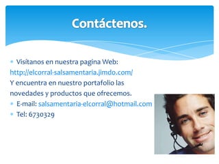 Comunidad del barrio María PazAmas de casaEstudiantes Colegio  Gustavo Cote UribeSalón comunal Guarderías de Bienestar Competidores: Tiendas del sector y algunos      mini mercados.Almacenes de cadenaMicroambiente externo.