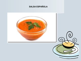 SALSA ESPAÑOLA 
 