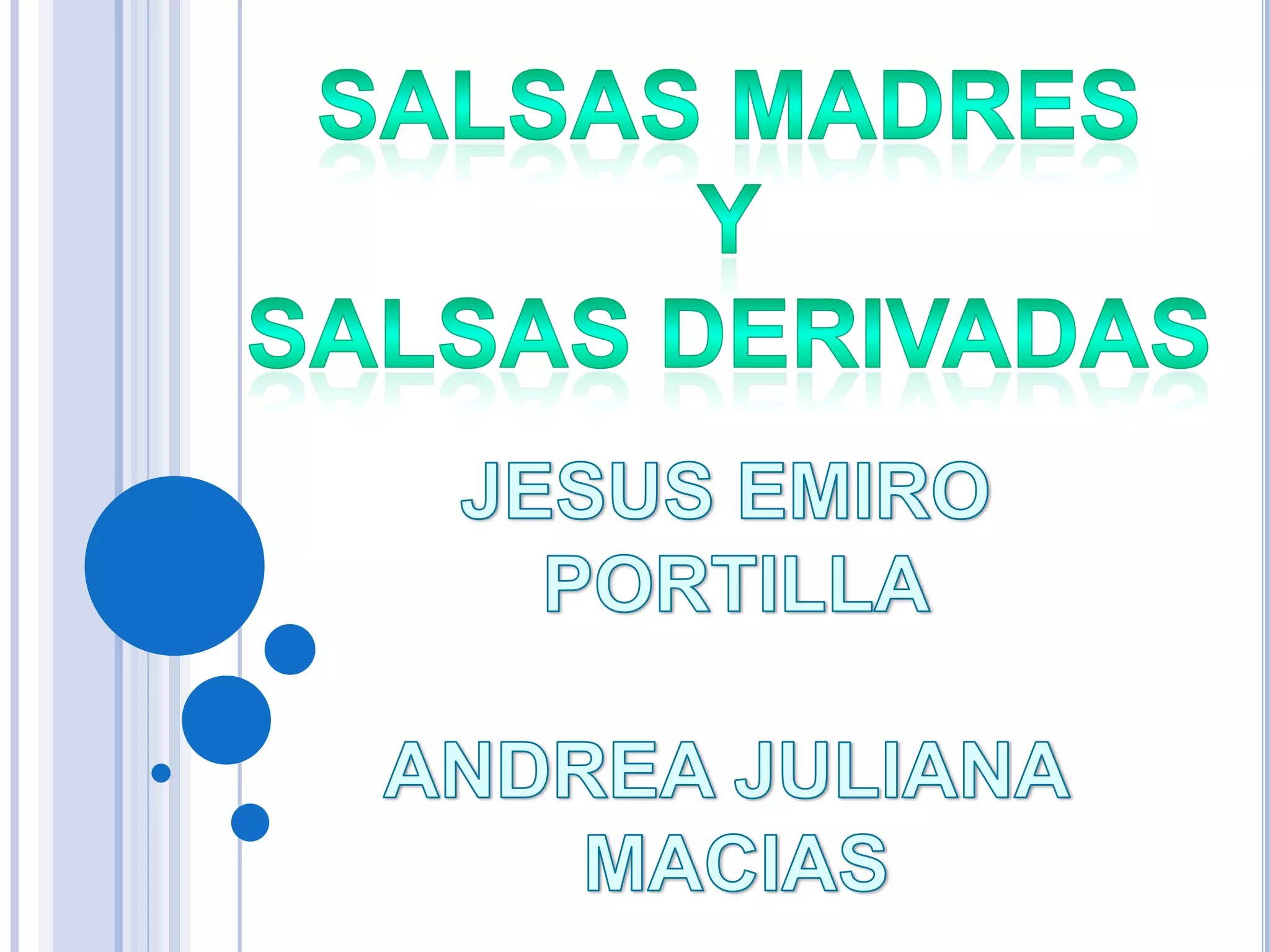 SALSAS MADRESYSALSAS DERIVADASJESUS EMIRO PORTILLAANDREA JULIANA MACIAS