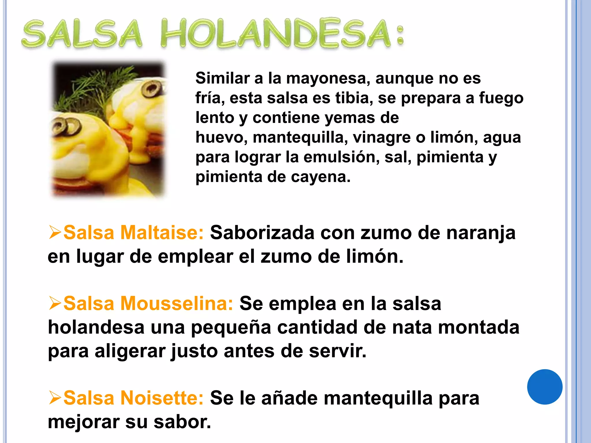 Salsa Oporto: Es una salsa demiglace perfumada con oporto.