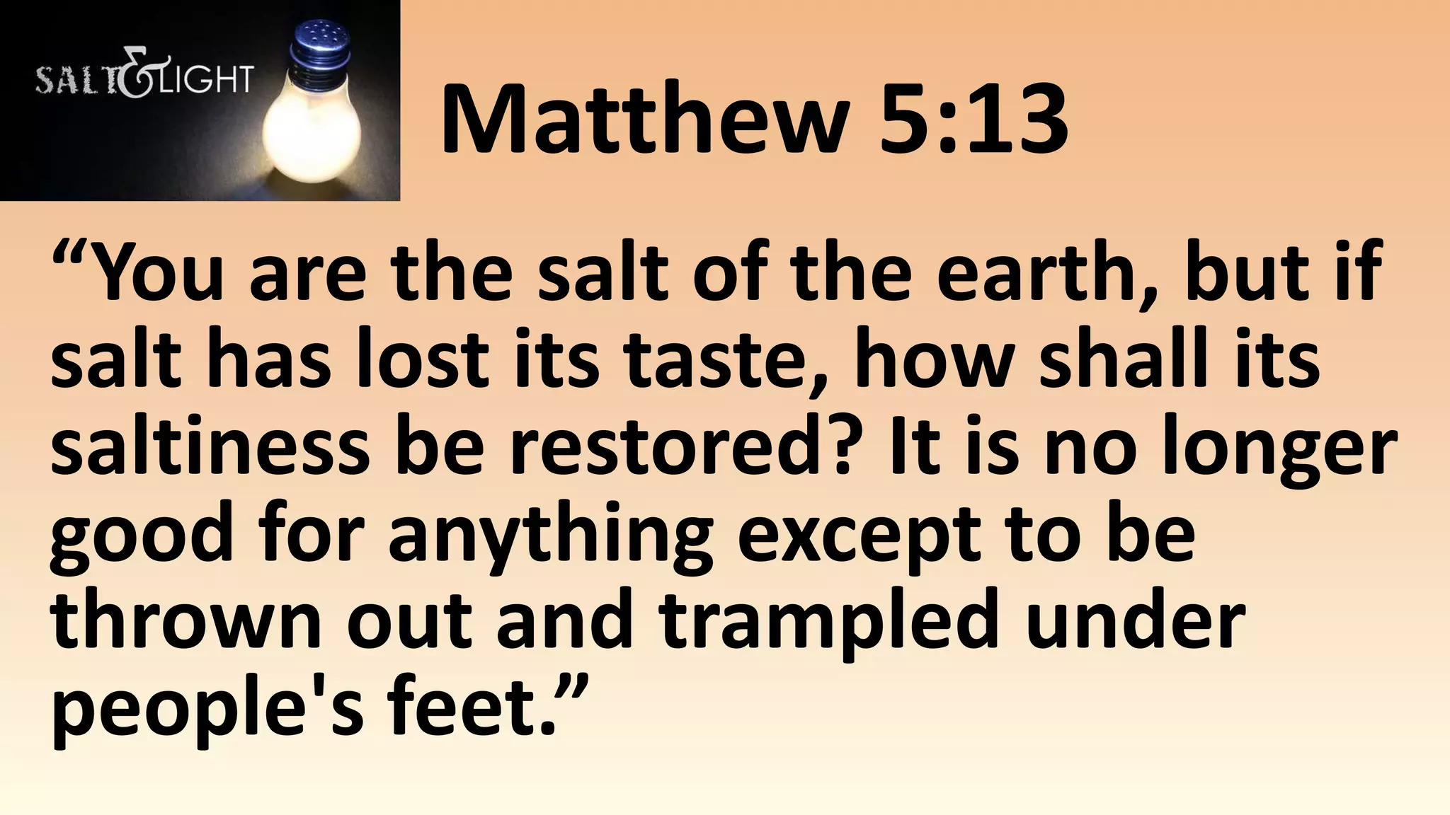 Salt Scriptures Salt & Light: You are the salt of the earth | PPTX