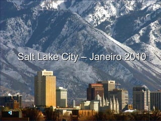 Salt Lake City – Janeiro 2010 
