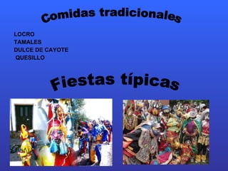 LOCRO TAMALES DULCE DE CAYOTE QUESILLO Comidas tradicionales Fiestas típicas 