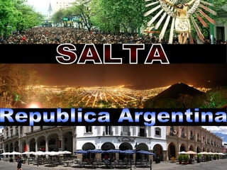 SALTA Republica Argentina 