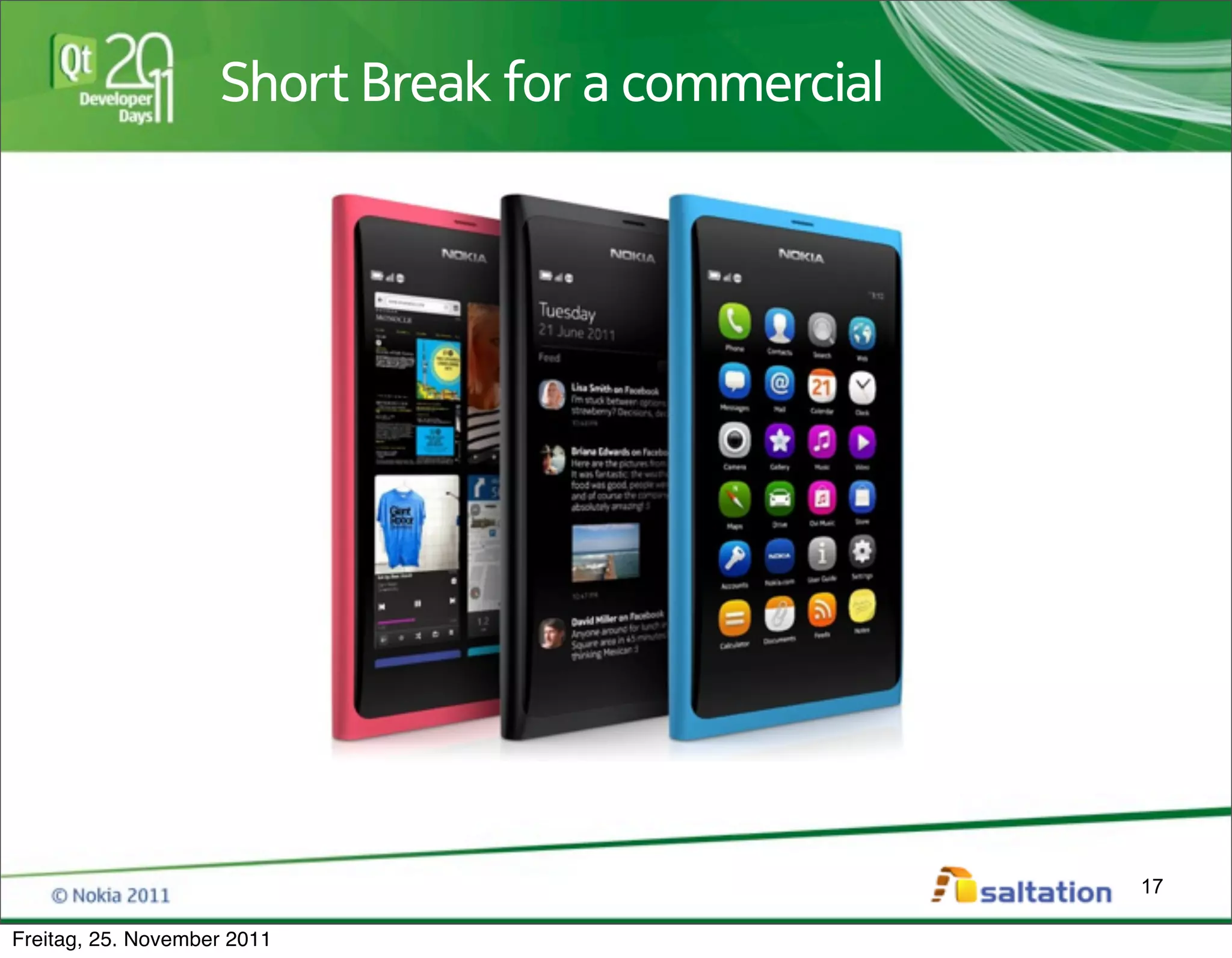 Short Break for a commercial




                                                   17

Freitag, 25. November 2011
 