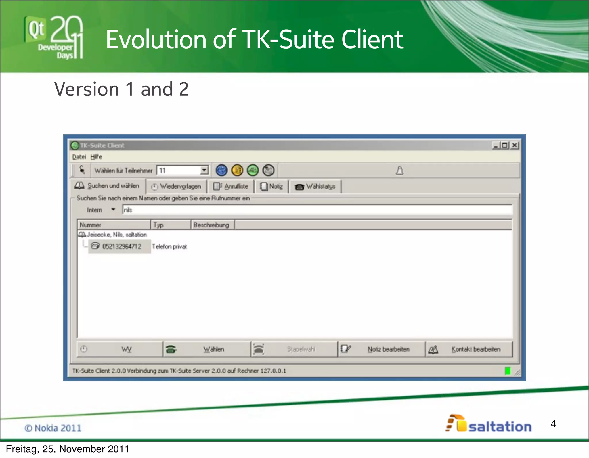 Evolution of TK-Suite Client
          Version 1 and 2




                                                   4

Freitag, 25. November 2011
 