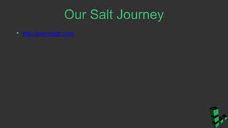 Our Salt Journey
• http://peeringdb.com
 