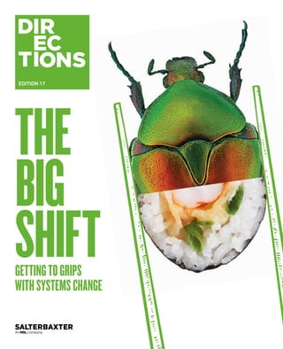 THE
BIG
SHIFTGETTINGTOGRIPS
WITH SYSTEMSCHANGE
EDITION 17
 