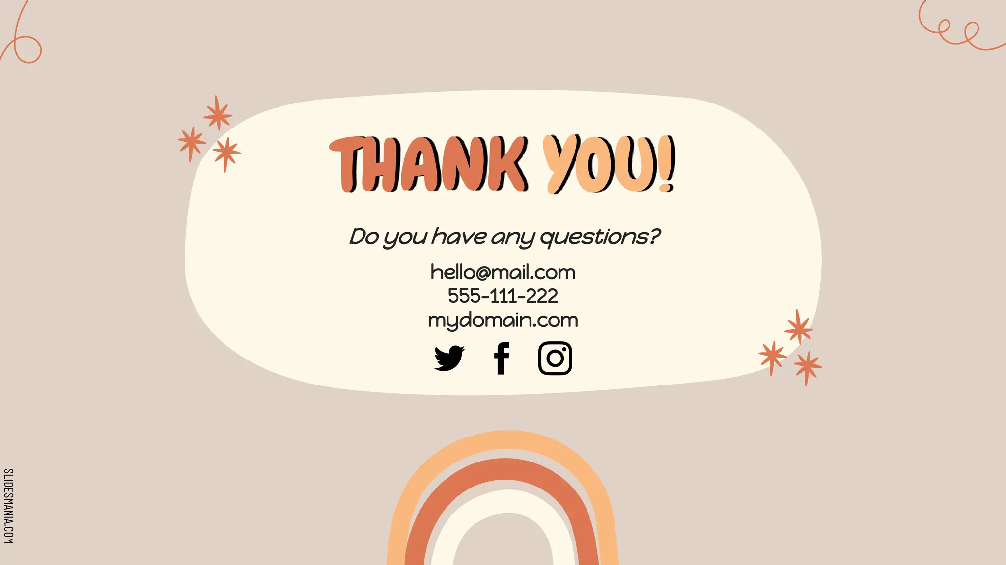 SLIDESMANIA.COM
THANK YOU!
Do you have any questions?
hello@mail.com
555-111-222
mydomain.com
 