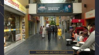 PASSAGEWAY AND FOOD COURTS
 