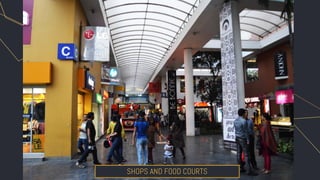 SHOPS AND FOOD COURTS
 