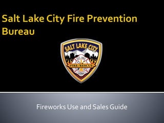 Fireworks Use and Sales Guide
 