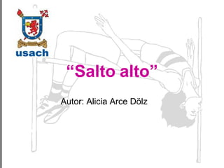 “ Salto   alto” Autor: Alicia Arce Dölz 