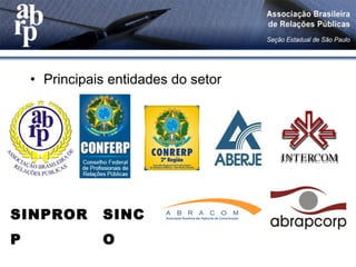• Principais entidades do setor
SINC
O
SINPROR
P
 
